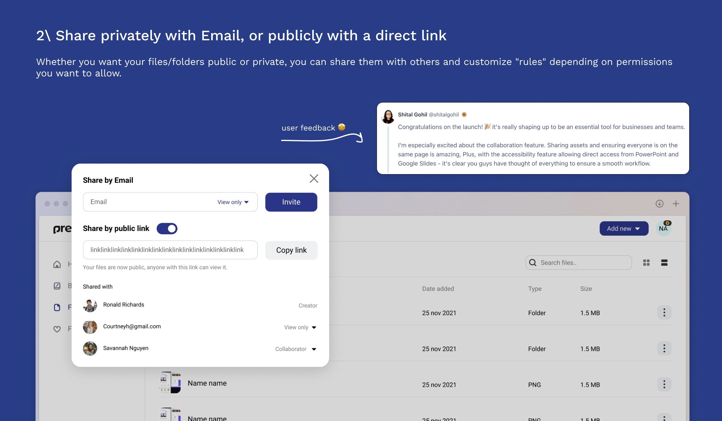 Share privately with email or publicly with a direct link: a sharing dialog with an email invite, a public link toggle and the people it's shared with and their roles, next to user feedback on the collaboration feature.