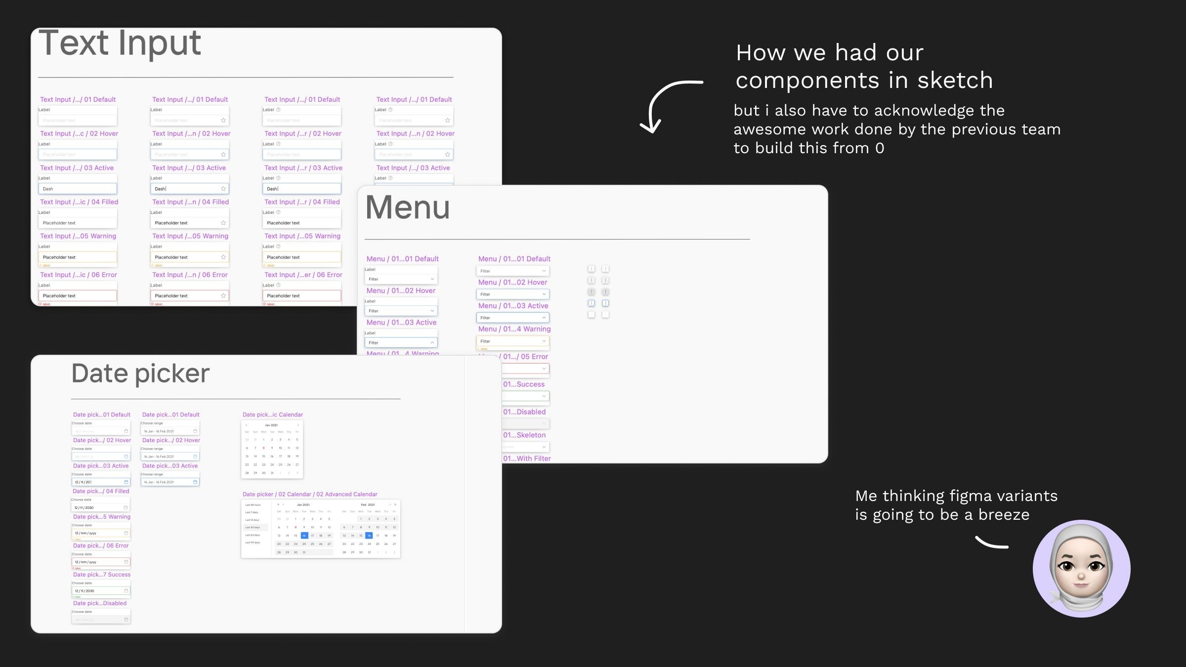 How the components looked in Sketch: Text Input, Menu and Date picker boards with all their states, with a note acknowledging the previous team's work and Nuha's avatar thinking Figma variants would be a breeze.